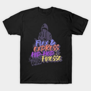 Flex and express hip-hop finesse T-Shirt